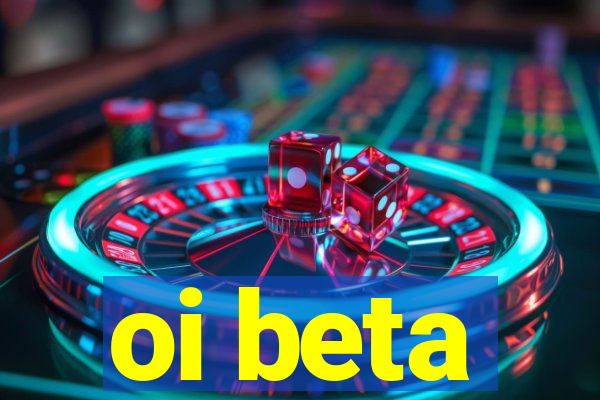 oi beta